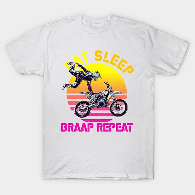 eat sleep braap repeat T-Shirt by ANIMEPEDIA